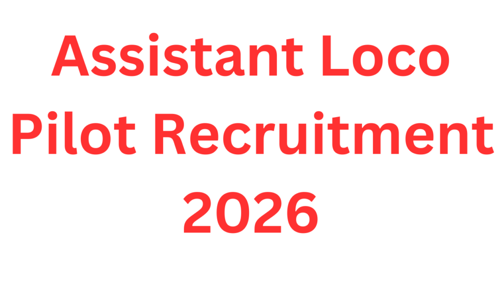 Assistant Loco Pilot Recruitment 2026