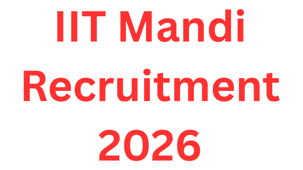 IIT Mandi Recruitment 2026
